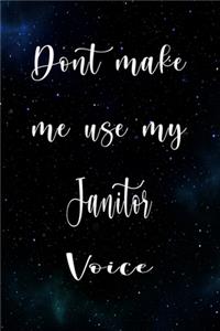 Don't Make Me Use My Janitor Voice