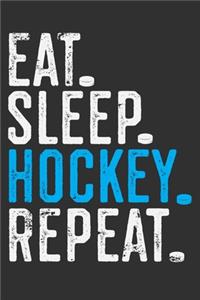 Eat Sleep Hockey Repeat