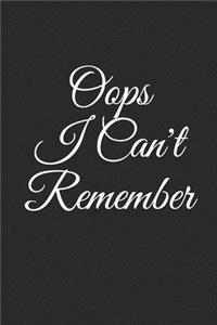 Oops I Can't Remember