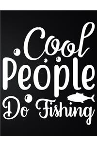 Cool People Do Fishing