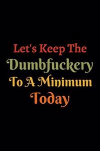 Let's Keep The Dumbfuckery To A Minimum Today