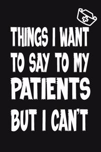 Things I Want to Say To My Patients But I Can't