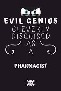 Evil Genius Cleverly Disguised As A Pharmacist