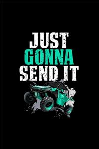 Just Gonna Send It UTV Side by Side Off Road 4x4 Mudding ATV