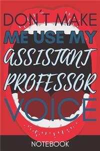Don't Make Me Use My Assistant Professor Voice