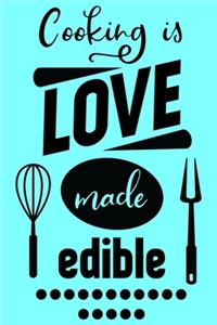 Cooking Is Love Made Edible