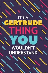 It's a Gertrude Thing You Wouldn't Understand