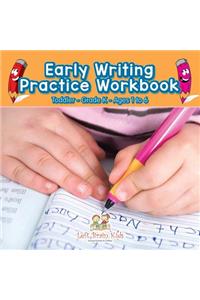 Early Writing Practice Workbook Toddler-Grade K - Ages 1 to 6