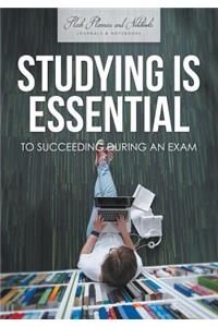 Studying is Essential to Succeeding During an Exam