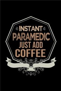 Instant paramedic. Just add coffee