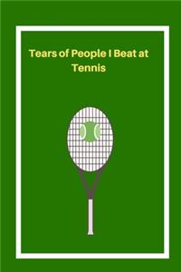 Tears of People I Beat at Tennis