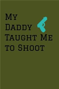 My Daddy Taught Me To Shoot