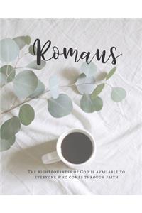Romans The Righteousness Of God Is Available To Everyone Who Comes Through Faith