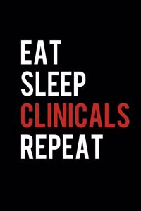 Eat Sleep Clinicals Repeat