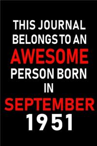 This Journal belongs to an Awesome Person Born in September 1951