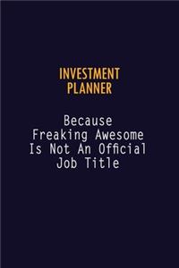 Investment Planner Because Freaking Awesome is not An Official Job Title
