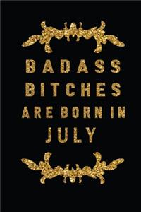 Badass Bitches Are Born In July