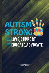 Autism Strong Love Support Educate Advocate