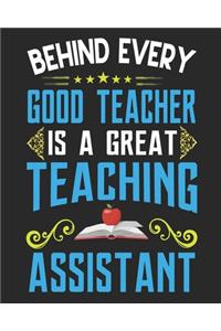 Behind Every Good Teacher Is A Great Teaching Assistant