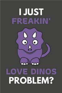 I Just Freakin' Love Dinos Problem?