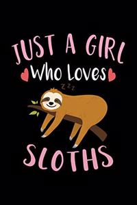 Just A Girl Who Loves Sloths