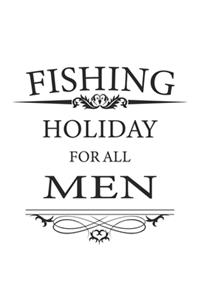 Fishing Holiday For All Men