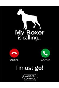 My Boxer Is Calling I Must Go Phone Call Log Book
