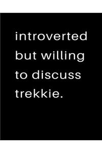 Introverted But Willing To Discuss Trekkie