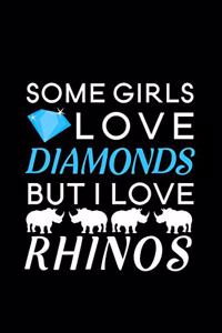 Some Girls Love Diamonds but I love Rhinos