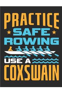 Practice Safe Rowing Use A Coxswain