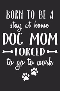 Born To Be A Stay At Home Dog Mom