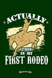 Actually This Is My First Rodeo