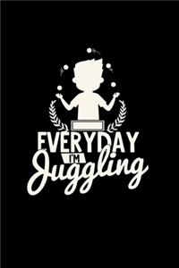 Everyday I'm juggling