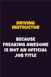 Driving Instructor, Because Freaking Awesome Is Not An Official Job Title