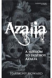 Azalia: A mission to destroy Azalia