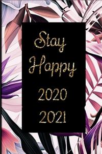 Stay Happy 2020 / 2021