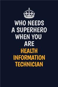 Who Needs A Superhero When You Are Health Information Technician