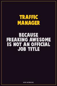 Traffic Manager, Because Freaking Awesome Is Not An Official Job Title