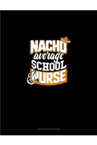 Nacho Average School Nurse