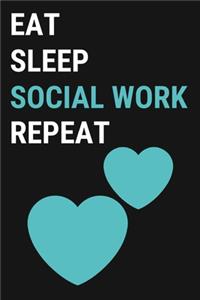 Eat Sleep Social Work Repeat