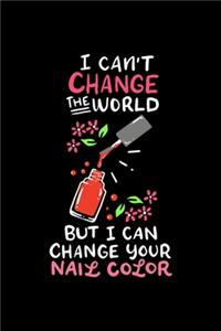 Nail Tech Notebook I Can´t Change The World But I Can Change Your Nail Color