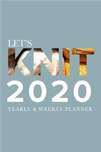 Let's Knit - 2020 Yearly And Weekly Planner