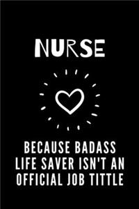 Nurse Because Badass Life Saver isn't an Official Job Tittle