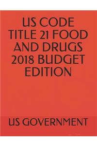 Us Code Title 21 Food and Drugs 2018 Budget Edition