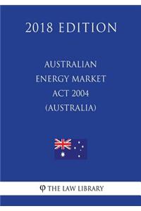 Australian Energy Market ACT 2004 (Australia) (2018 Edition)