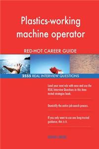 Plastics-working machine operator RED-HOT Career; 2555 REAL Interview Questions