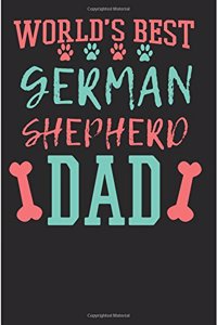 World's Best German Shepherd Dad: German Shepherd Journal for the Dog Dad