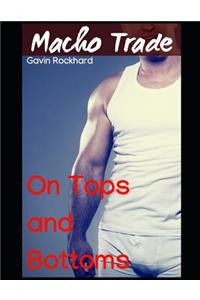 Macho Trade: On Tops and Bottoms