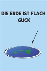 Die Erde Is Flach Guck