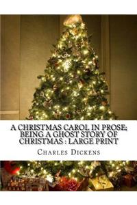 A Christmas Carol in Prose; Being a Ghost Story of Christmas